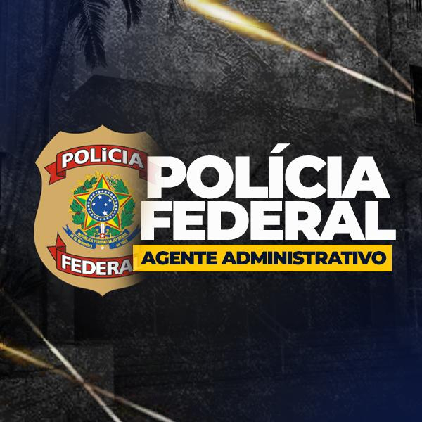 Polícia federal - Agente Administrativo  - Curso Preparatório completo
